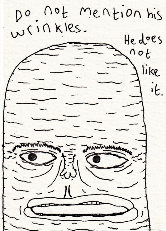 Do Not Mention His Wrinkles (ORIGINAL)