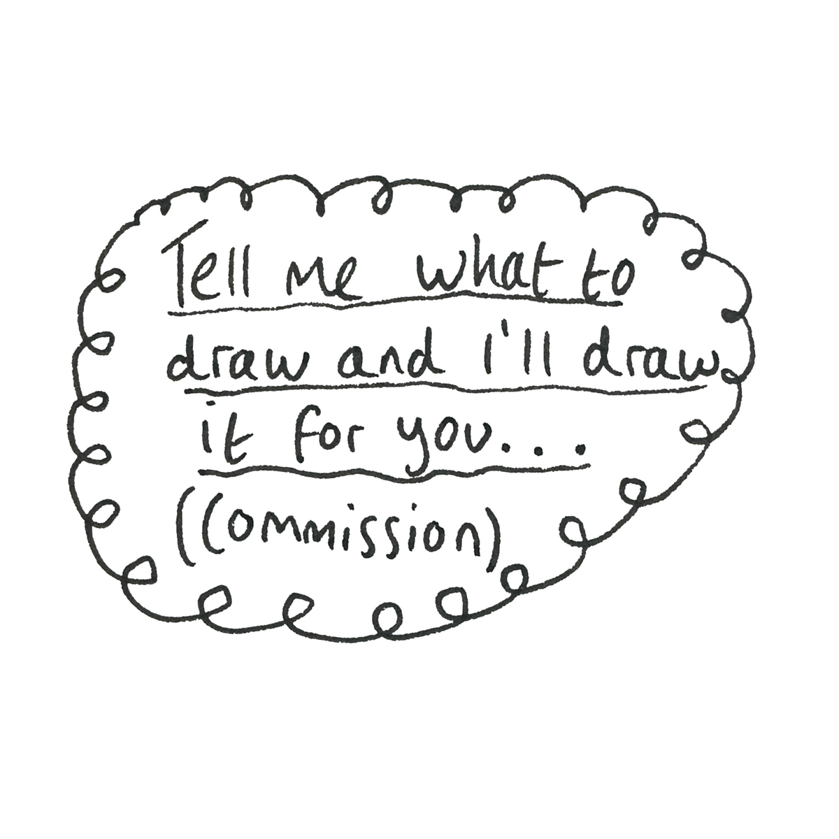 Tell Me What To Draw (Commission)